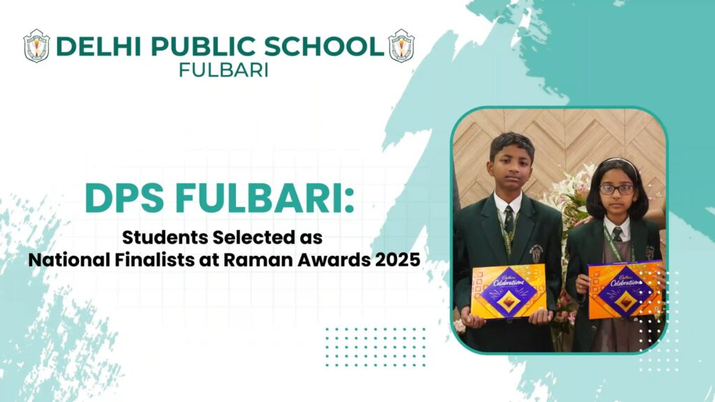 DPS Fulbari Celebrates National Finalists at Raman Young Science Innovator Awards 2025