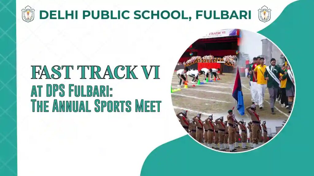 Fast Track VI at DPS Fulbari